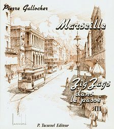 Marseille - zigzags dans le passé