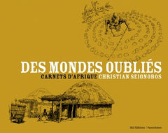 Des mondes oubliés - Carnets d'Afrique