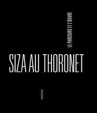 SIZA AU THORONET, LE PARCOURS ET L'OEUVRE