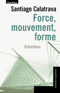 Force, mouvement, forme - Entretiens