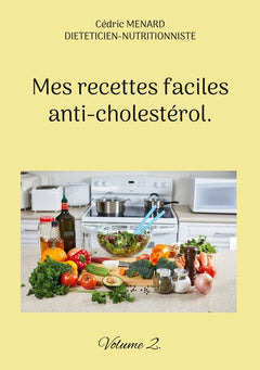 Mes recettes faciles anti-cholestérol: Volume 2