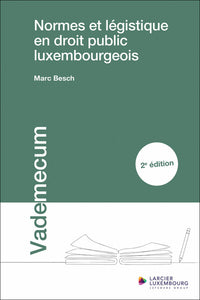 Normes et légistique en droit public luxembourgeois 2ed