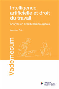Intelligence artificielle et droit du travail - Analyse en droit luxembourgeois