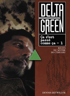 Delta Green - Ça s'est passé comme ça T01