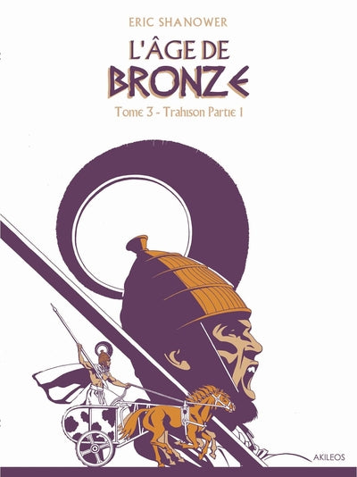 L'age de bronze - Trahison (1ere partie)
