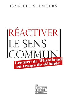 Réactiver le sens commun: Lecture de Whitehead en temps de débâcle