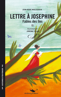 Lettre a Josephine Fables des Iles