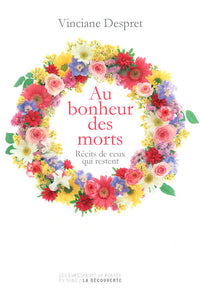 Au bonheur des morts - Récits de ceux qui restent