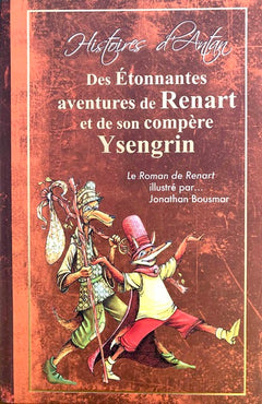 Des etonnantes aventures de Renart et de son compère Ysengrin