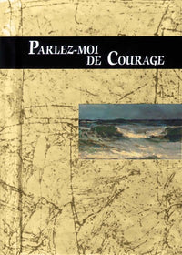PARLEZ-MOI DE COURAGE