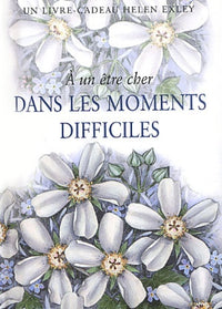A UN ETRE CHER DANS LES MOMENTS DIFFICILES Nlle Edition