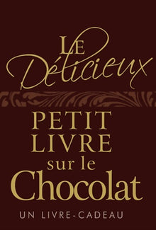 Delicieux petit livre sur le chocolat (Le)