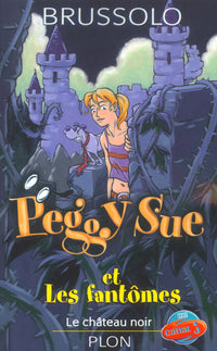 Peggy Sue et les Fantômes T05 Le Château Noir