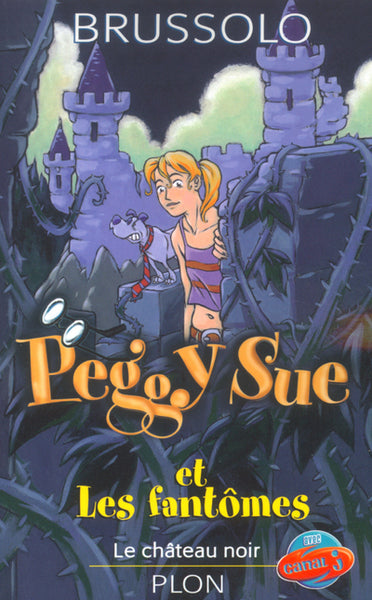 Peggy Sue et les Fantômes T05 Le Château Noir
