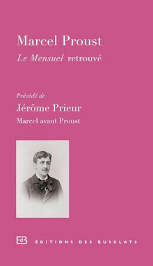 Le Mensuel retrouvé : Précédé de Marcel avant Proust