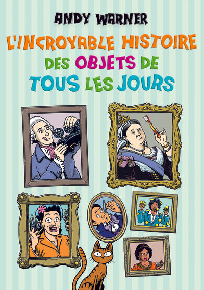 L’Incroyable histoire des objets de tous les jours