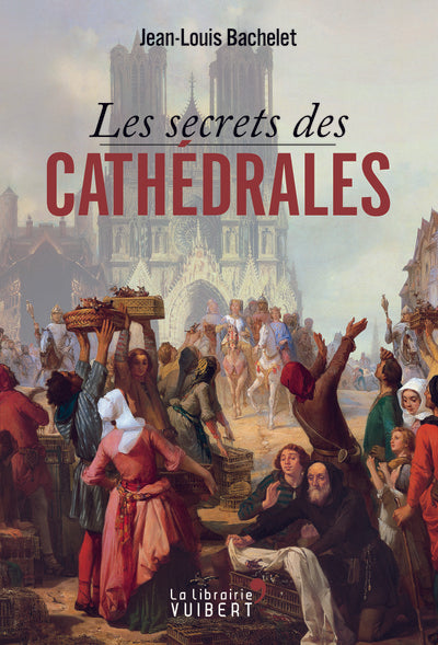 Les Secrets des cathédrales
