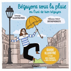 Bégayons sous la pluie ou l'art de bien bégayer