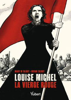 Louise Michel, la Vierge Rouge