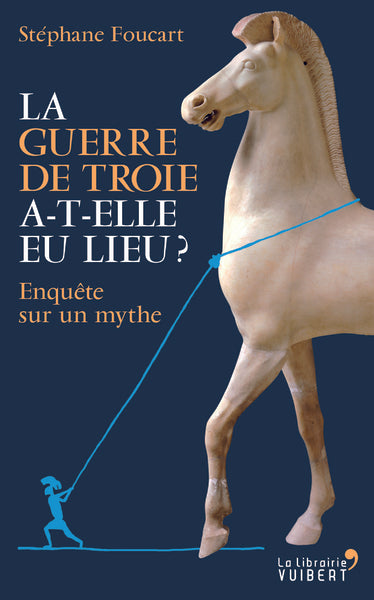 La guerre de Troie a-t-elle eu lieu ?