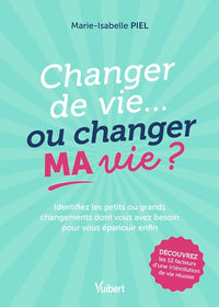 Changer de vie... ou changer ma vie ?