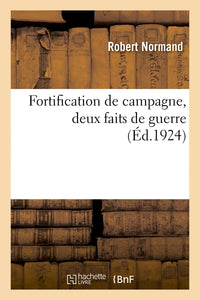 Fortification de campagne, deux faits de guerre