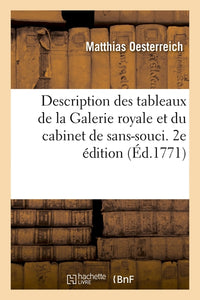 Description des tableaux de la Galerie royale et du cabinet de sans-souci. 2e édition