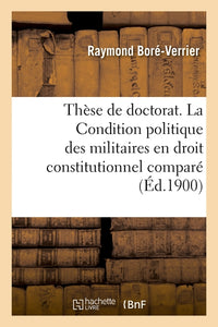 Thèse de doctorat. La Condition politique des militaires en droit constitutionnel comparé