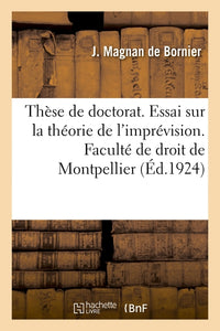 Thèse de doctorat. Essai sur la théorie de l'imprévision. Faculté de droit de Montpellier