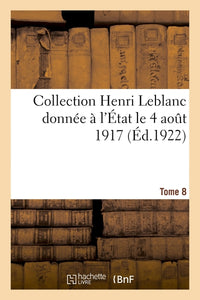 Collection Henri Leblanc donnée à l'État le 4 août 1917. La Grande Guerre. Iconographie