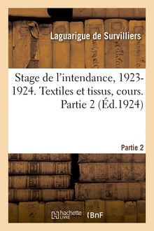 Stage de l'intendance, 1923-1924. Textiles et tissus, cours. Partie 2