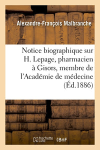 Notice biographique sur H. Lepage, pharmacien à Gisors, membre correspondant