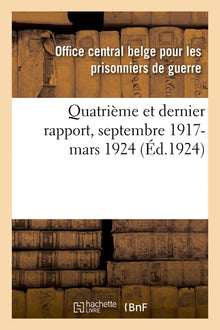 Quatrième et dernier rapport, septembre 1917-mars 1924