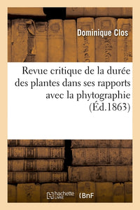 Revue critique de la durée des plantes dans ses rapports avec la phytographie