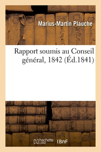 Rapport soumis au Conseil général, 1842