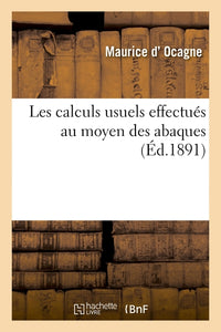 Les calculs usuels effectués au moyen des abaques