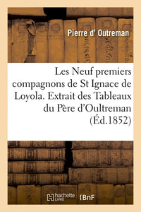 Les Neuf premiers compagnons de St Ignace de Loyola. Extrait des Tableaux du Père d'Oultreman