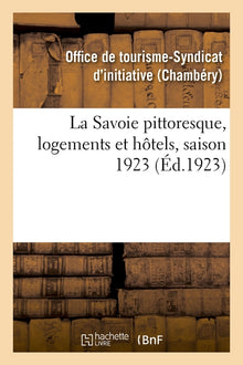 La Savoie pittoresque, logements et hôtels, saison 1923