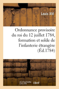 Ordonnance provisoire du roi du 12 juillet 1784, concernant la formation