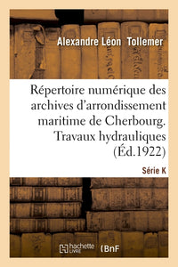 Répertoire numérique des archives de l'arrondissement maritime de Cherbourg