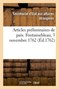 Articles préliminaires de paix entre le Roi, le roi d'Espagne et le roi de la Grande-Bretagne