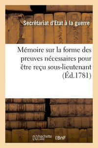 Mémoire sur la forme des preuves nécessaires pour être reçu sous-lieutenant