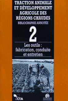 Traction animale et développement agricole des régions chaudes - Tome 2