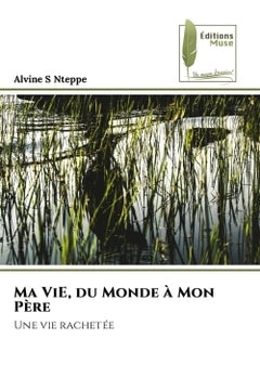 Ma ViE, du Monde à Mon Père