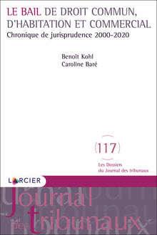 Le bail de droit commun, d'habitation et commercial - Chronique de jurisprudence 2000-2020