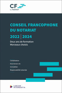 Conseil francophone du notariat 2022-2024 - Deux ans de formation - Morceaux choisis