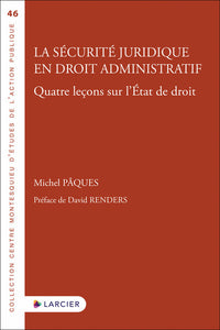 La sécurité juridique en droit administratif - Quatre leçons sur l'État de droit