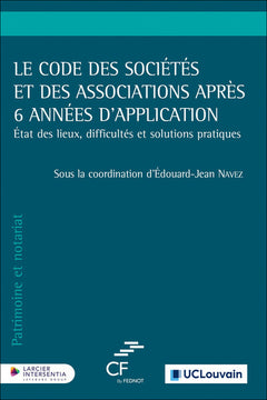 Le Code des sociétés et des associations après 6 années d'application - État des lieux, difficultés