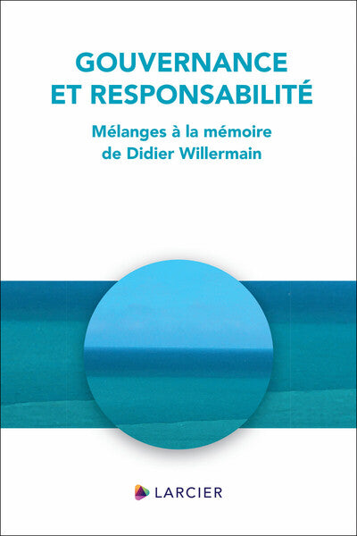 Gouvernance et responsabilité - Mélanges à la mémoire de Didier Willermain
