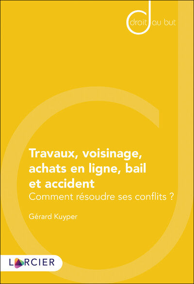 Travaux, voisinage, achats en ligne, bail et accident